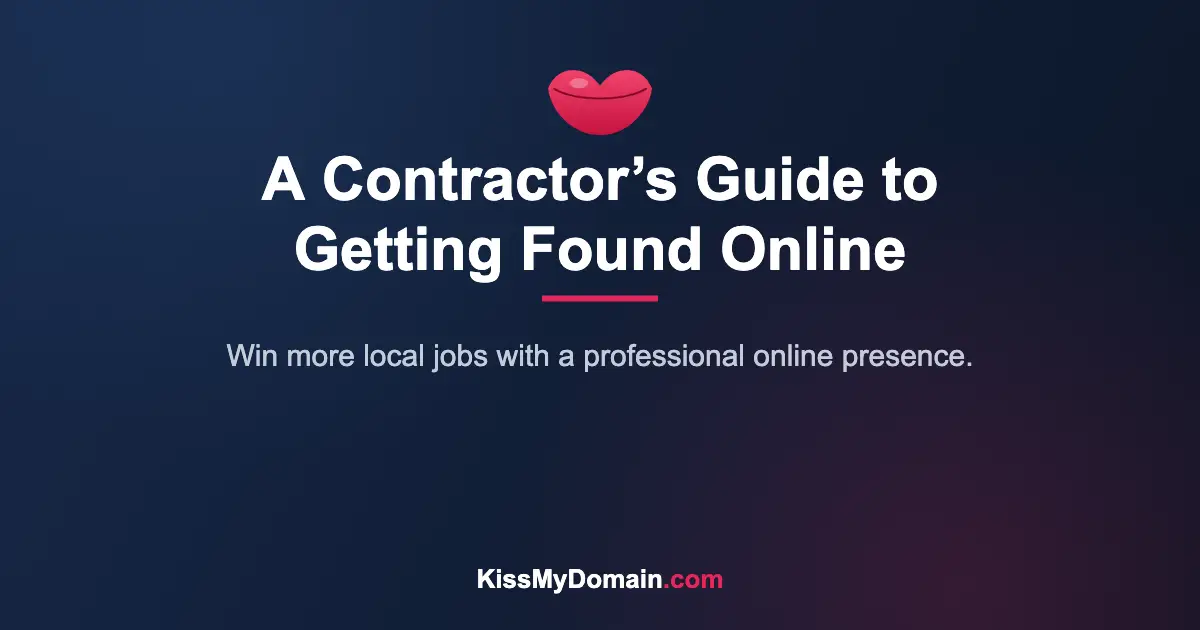 A Contractor’s Guide to Getting Found Online
